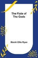 The Flute of the Gods - Marah Ellis Ryan - cover