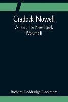 Cradock Nowell; A Tale of the New Forest. (Volume I) - Richard Doddridge Blackmore - cover