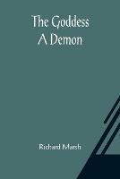 The Goddess: A Demon - Richard Marsh - cover