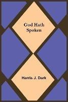 God Hath Spoken - Harris J Dark - cover