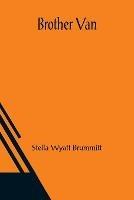 Brother Van - Stella Wyatt Brummitt - cover