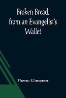 Broken Bread, from an Evangelist's Wallet