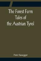 The Forest Farm Tales of the Austrian Tyrol