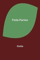 Folle-Farine - Ouida - cover