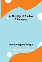 At the Sign of the Fox: A Romance