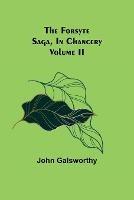 The Forsyte Saga, In Chancery Volume II - John Galsworthy - cover