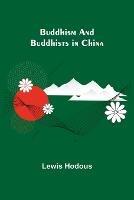 Buddhism and Buddhists in China - Lewis Hodous - cover