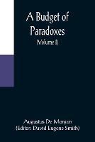 A Budget of Paradoxes (Volume I) - Augustus de Morgan - cover