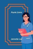 Aunt Jane - Jennette Lee - cover
