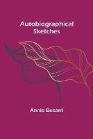 Autobiographical Sketches - Annie Besant - cover