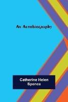 An Autobiography - Catherine Helen Spence - cover