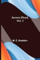 Aurora Floyd, Vol. 3 - M E Braddon - cover