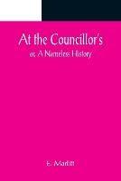 At the Councillor's; or, A Nameless History - E Marlitt - cover