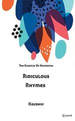 Ridiculous Rhymes: The Essence Of Nonsense