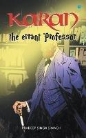Karan: The Errant Professor - Pradeep Singh Siwach - cover