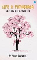 Life a Pathshala: Lessons learnt from life - Rajan Deshpande - cover