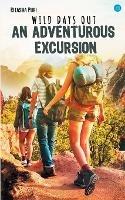 Wild Days Out an Adventurous Excursion - Ritasha Puri - cover