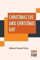 Christmas Eve And Christmas Day: Ten Christmas Stories