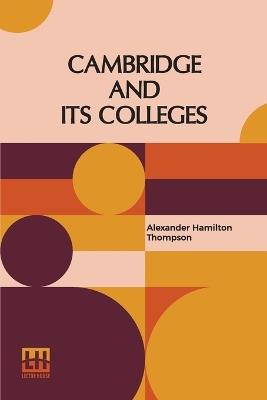 Cambridge And Its Colleges - Alexander Hamilton Thompson - cover