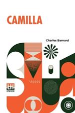 Camilla: A Tale Of A Violin. Being The Artist Life Of Camilla Urso.