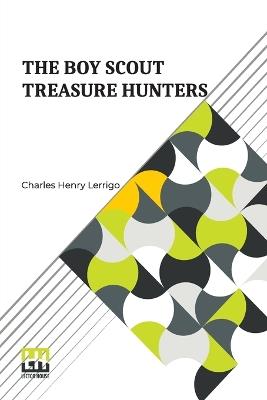 The Boy Scout Treasure Hunters - Charles Henry Lerrigo - cover