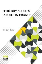 The Boy Scouts Afoot In France
