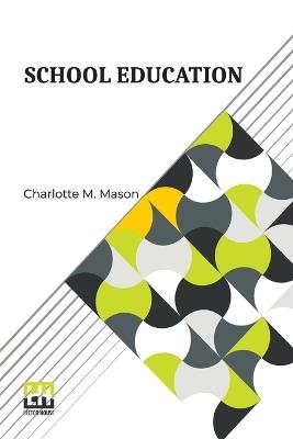 School Education - Charlotte M Mason - cover