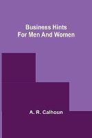 Business Hints for Men and Women - A R Calhoun - cover