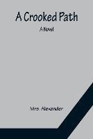 A Crooked Path; A Novel - Alexander - cover