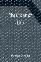 The Crown of Life - George Gissing - cover