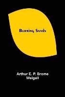 Burning Sands - Arthur E P Brome Weigall - cover