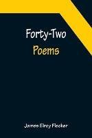 Forty-Two Poems - James Elroy Flecker - cover