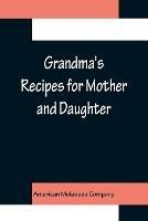 Grandma's Recipes for Mother and Daughter - American Molasses Company - cover