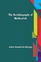 The Autobiography of Methuselah
