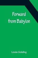 Forward from Babylon