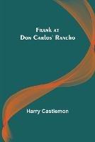 Frank at Don Carlos' Rancho