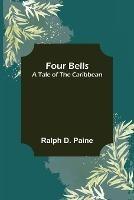 Four Bells A Tale of the Caribbean - Ralph D Paine - cover