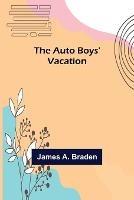 The Auto Boys' Vacation - James A Braden - cover