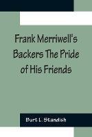 Frank Merriwell's Backers The Pride of His Friends