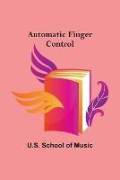 Automatic finger control - U S School of Music - cover