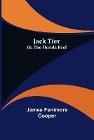 Jack Tier; Or, The Florida Reef - James Fenimore Cooper - cover