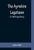 The Ayrshire Legatees; Or, The Pringle Family