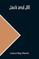 Jack and Jill - Louisa May Alcott - cover