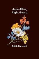 Jane Allen, Right Guard - Edith Bancroft - cover