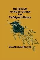 Jack Harkaway and His Son's Escape from the Brigands of Greece - Bracebridge Hemyng - cover