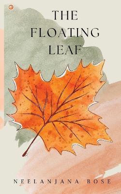 The Floating Leaf - Neelanjana Bose - cover