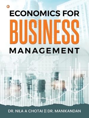 Economics for business Management - Nila A Chotai,Manikandan - cover