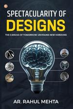 Spectacularity of Designs: The Canvas of Tomorrow: Unveiling New Horizons