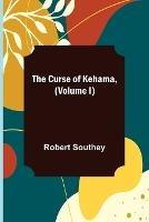 The Curse of Kehama, (Volume I) - Robert Southey - cover