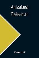 An Iceland Fisherman - Pierre Loti - cover